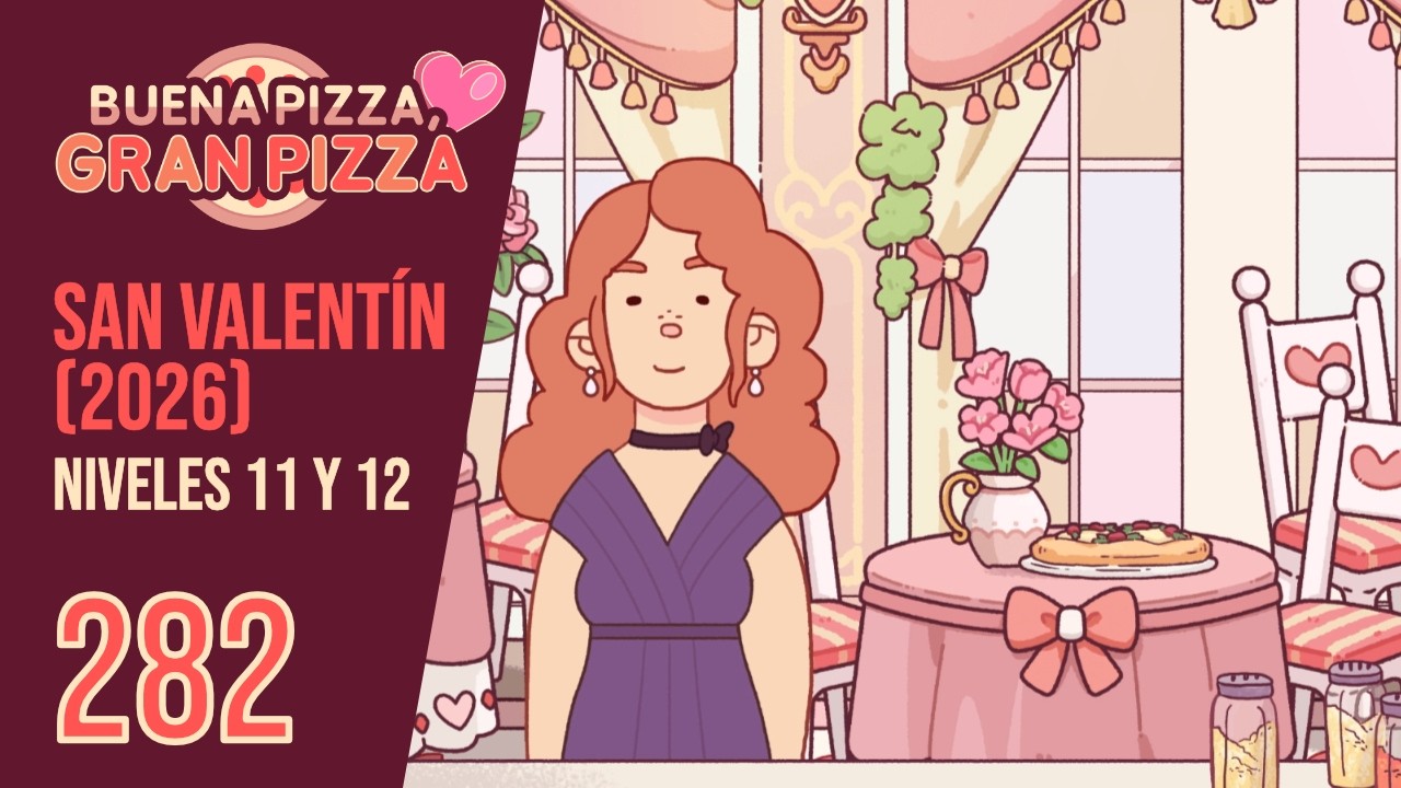 🩷 SAN VALENTÍN (2026) - Niveles 11 y 12 || Buena pizza, gran pizza | Gameplay #282