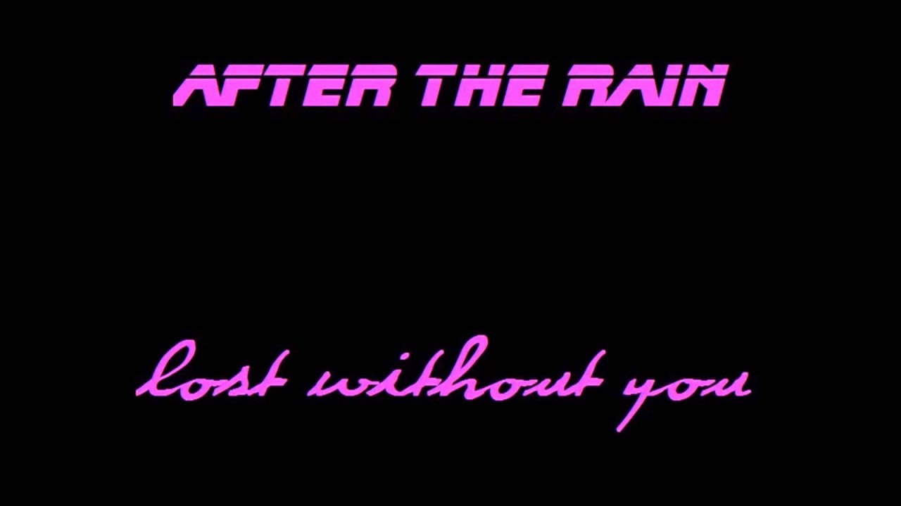 After the Rain - Lost without You (Early Version)