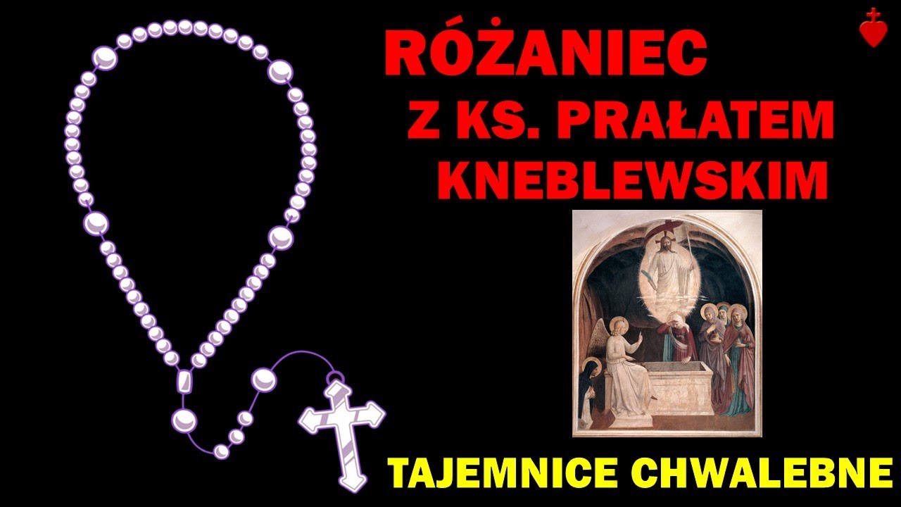 R&oacute;żaniec z ks. Kneblewskim: Tajemnice chwalebne [Tuba Cordis]