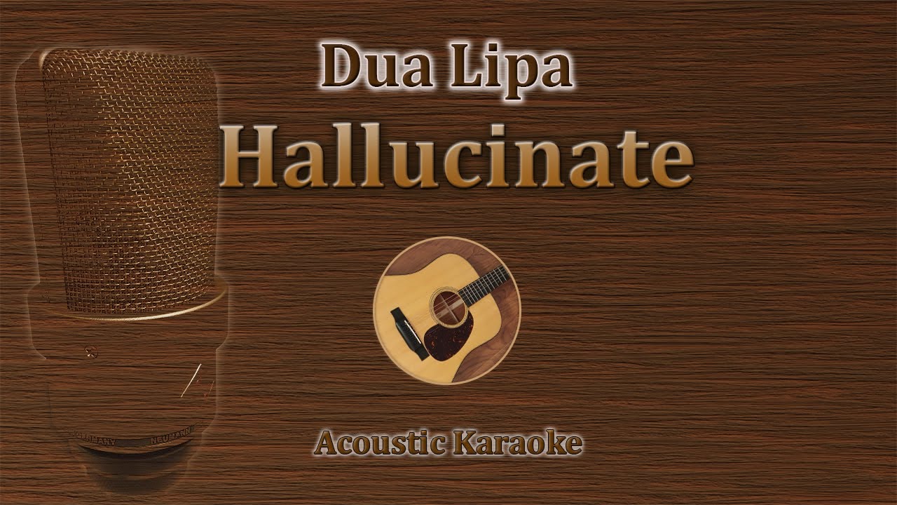 Hallucinate - Dua Lipa (Acoustic Karaoke)