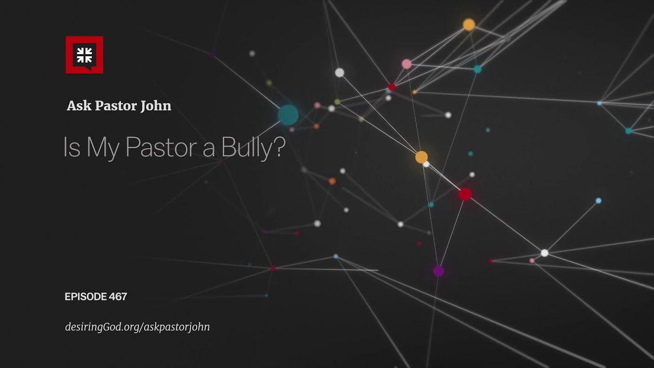 Is My Pastor a Bully?