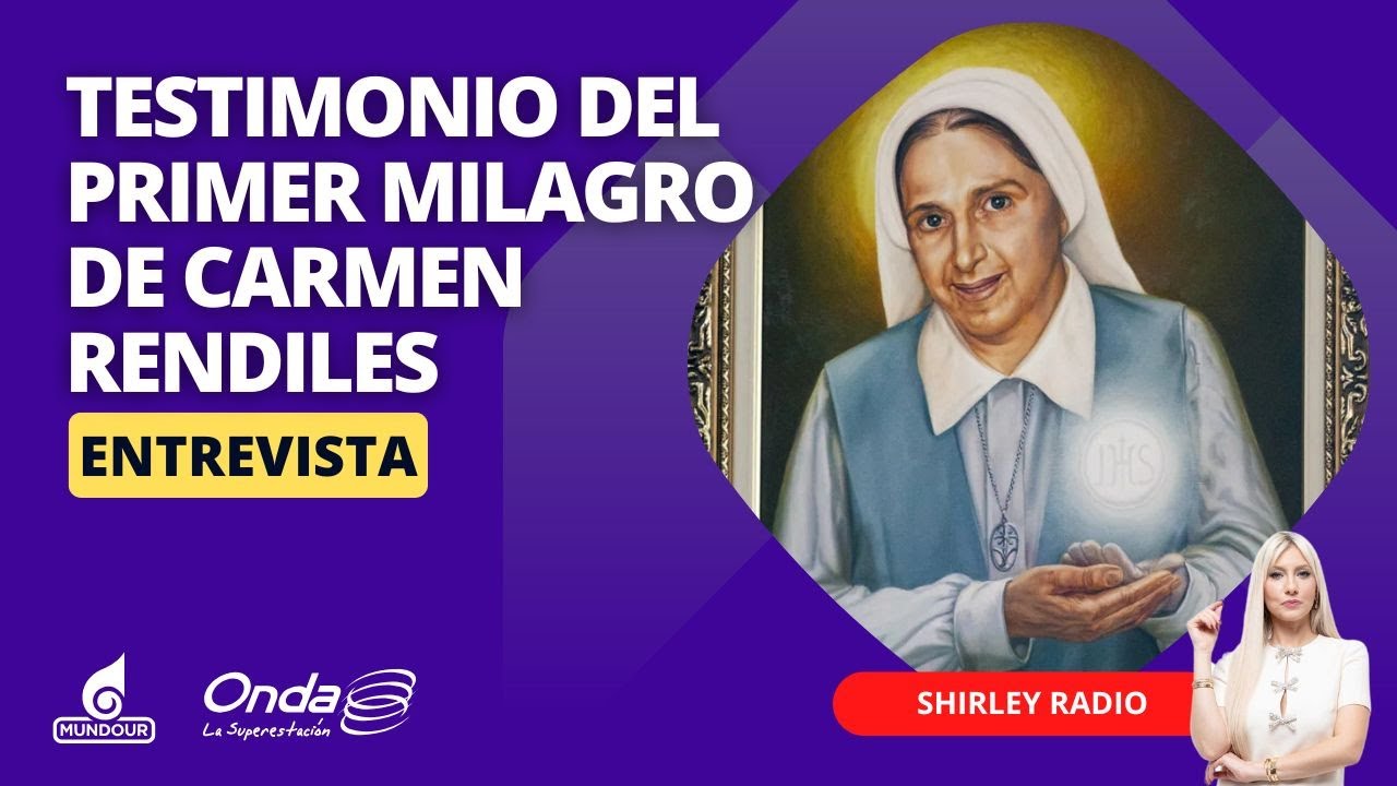 🙏 Testimonio del primer milagro de la madre Carmen Rendiles