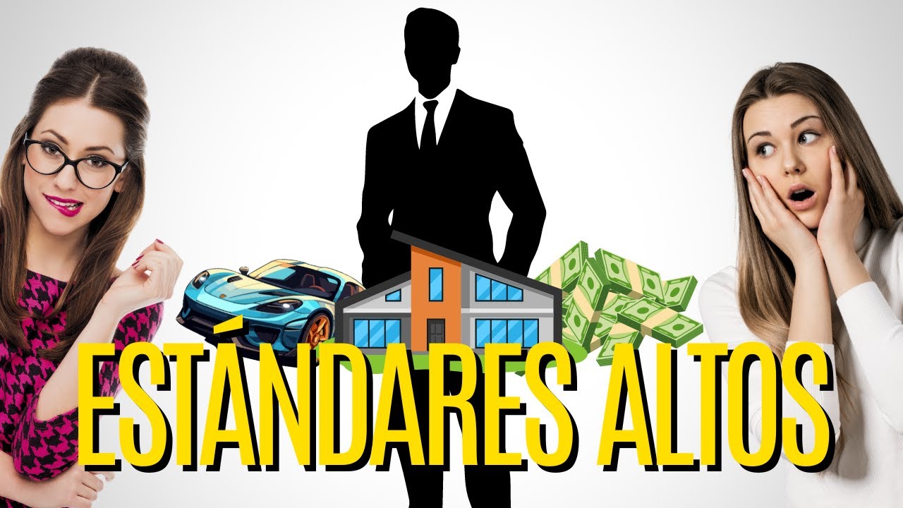 Los Estándares De Las Mujeres Modernas (Por Qué Piden TANTO)