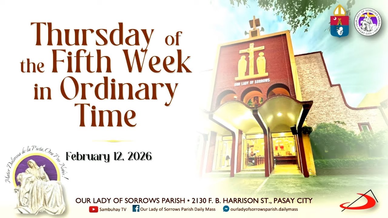 Our Lady of Sorrows Parish | Thursday of the Fifth Week in Ordinary Time | February 12, 2026 - 530PM