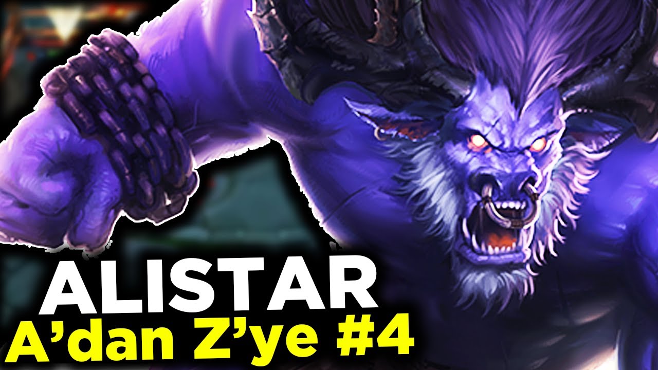 BEN O KADAR AKILSIZ DEĞİLİM! | ALİSTAR Support Rehberi LoL | A'dan Z'ye #4