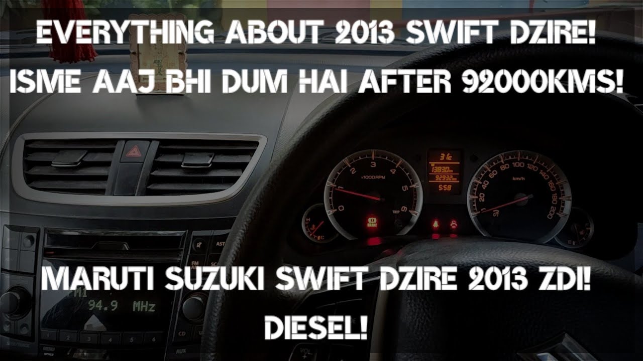 Maruti Suzuki Dzire 2013 ZDI diesel! After 92000 Kms Drive experience, Plus Quick Review!