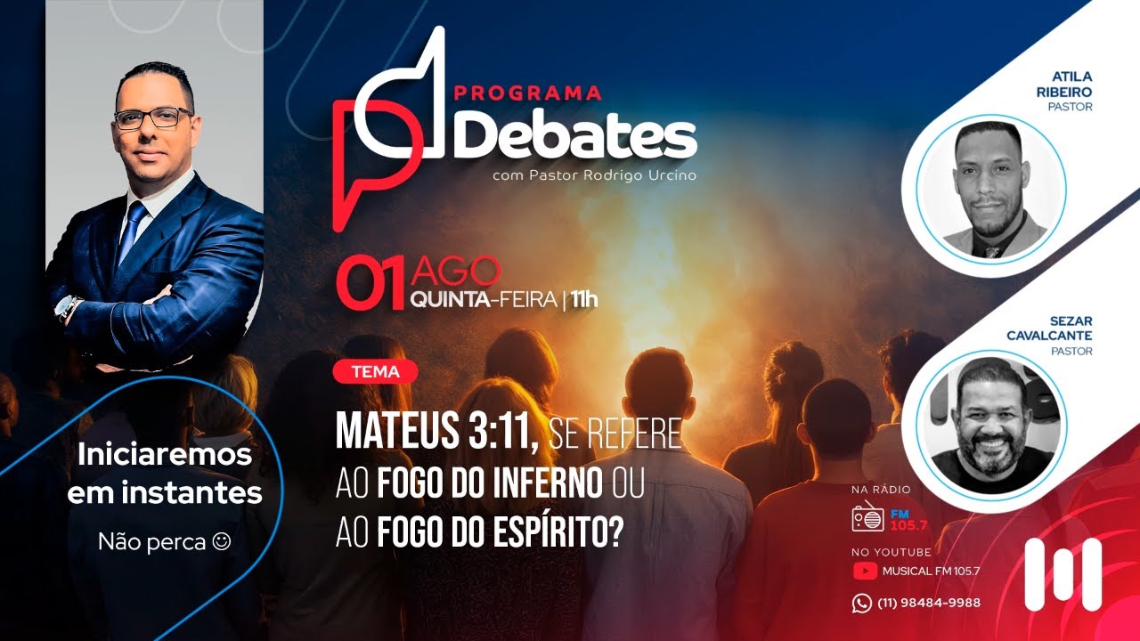 Mateus 3:11 Se Refere Ao Fogo Do Inferno Ou Ao Fogo Do Espírito? Sezar Cavalcante X Pr Atila Ribeiro