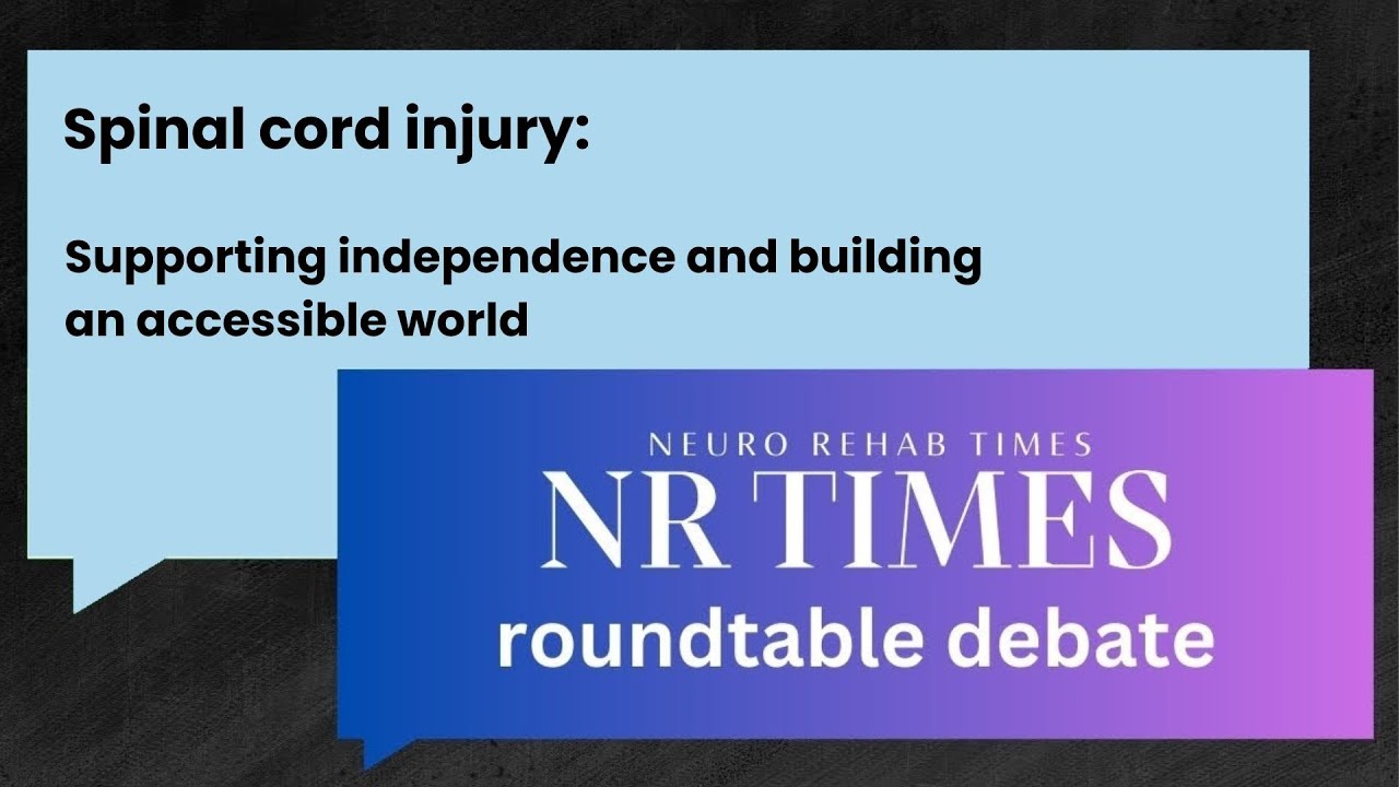 Spinal Cord Injury: Supporting Independence and Building an Accessible World