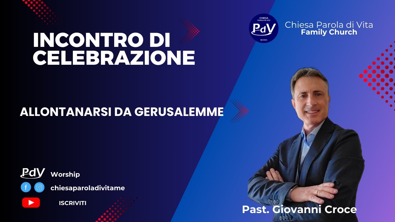 Allontanarsi da Gerusalemme | Past. Giovanni Croce | 15/02/2026