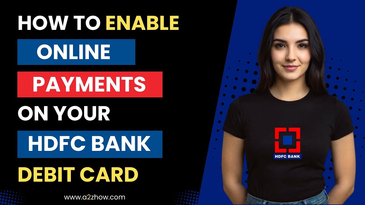 How to Enable Online Payments on Your HDFC Bank Debit Card
