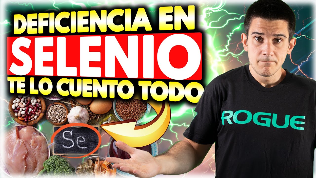 😲Esto es lo que ocurre en tu Organismo cuando tienes Bajos Niveles de SELENIO [+ Lista de Alimentos]