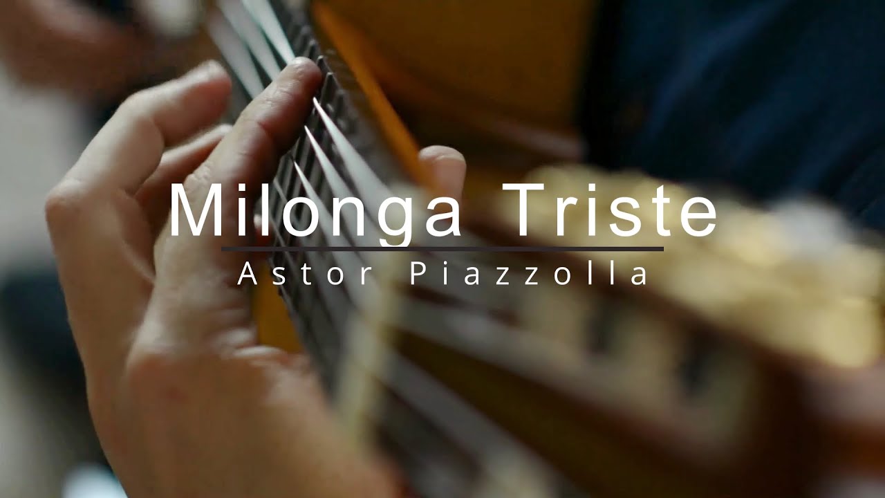 Milonga Triste by Astor Piazzolla/Sebastian Piana | Daniel Schatz - Guitar