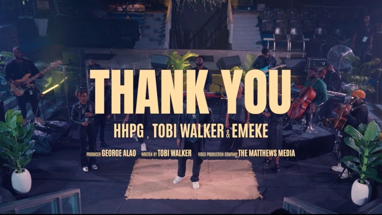 HHPG | TOBI WALKER | EMEKE AKORIN - THANK YOU LORD (Official Music Video)