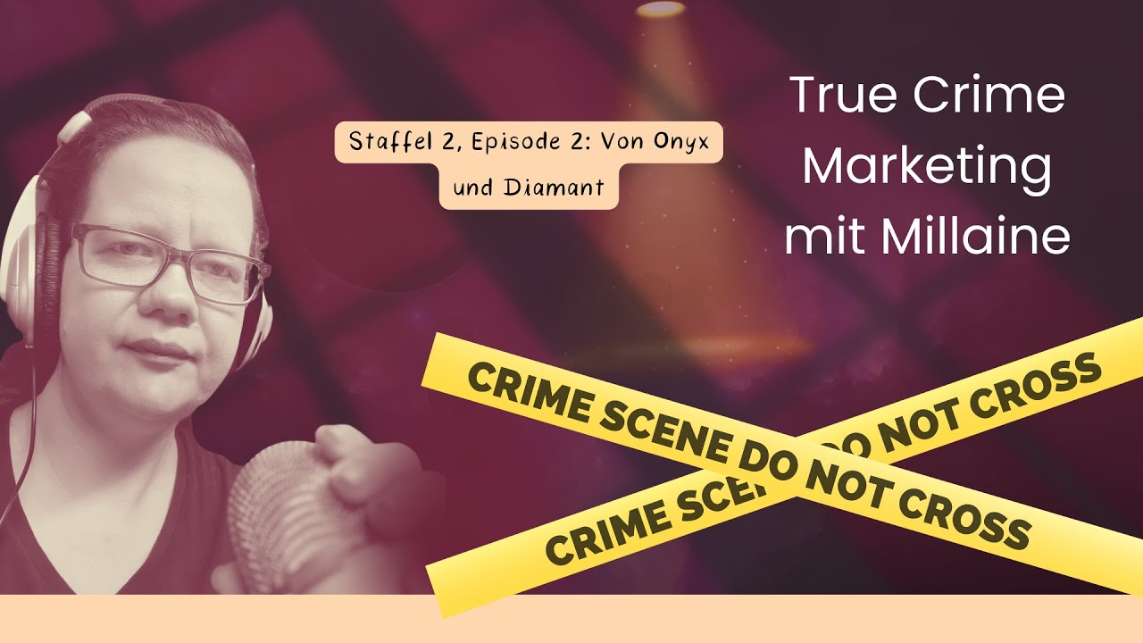 True Crime Marketing mit Millaine Episode 2 - Von Onyx und Diamant #truecrimepodcast
