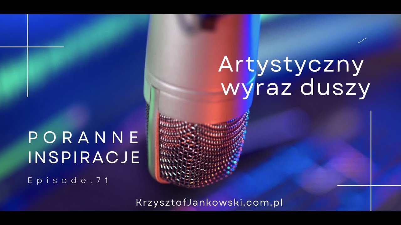 71P I Artystyczny wyraz duszy - Poranne Inspiracje #71