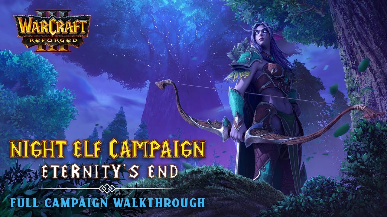Warcraft III Reforged Night Elf Campaign Full Walkthrough - Eternity's End