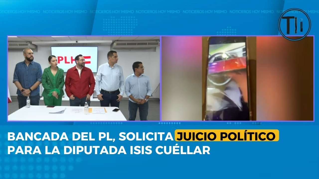 Bancada del PL, solicita juicio político para la diputada Isis Cuéllar