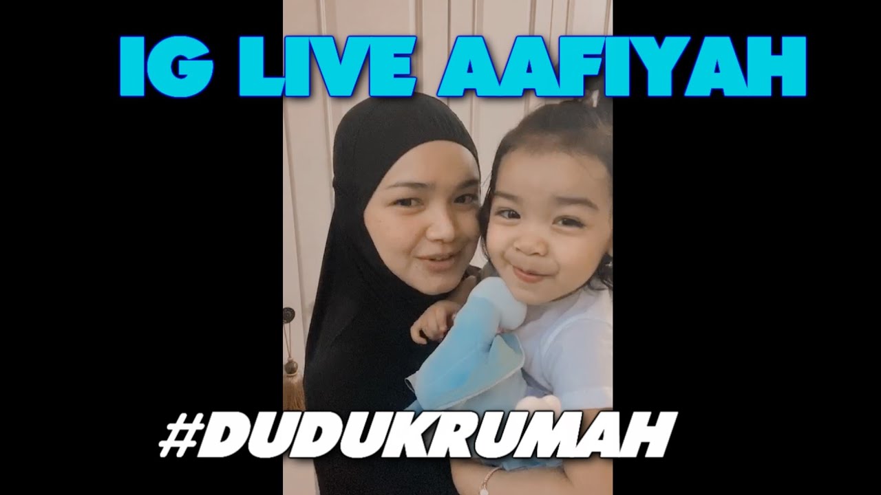 IG Live Bersama Aafiyah #DudukRumah