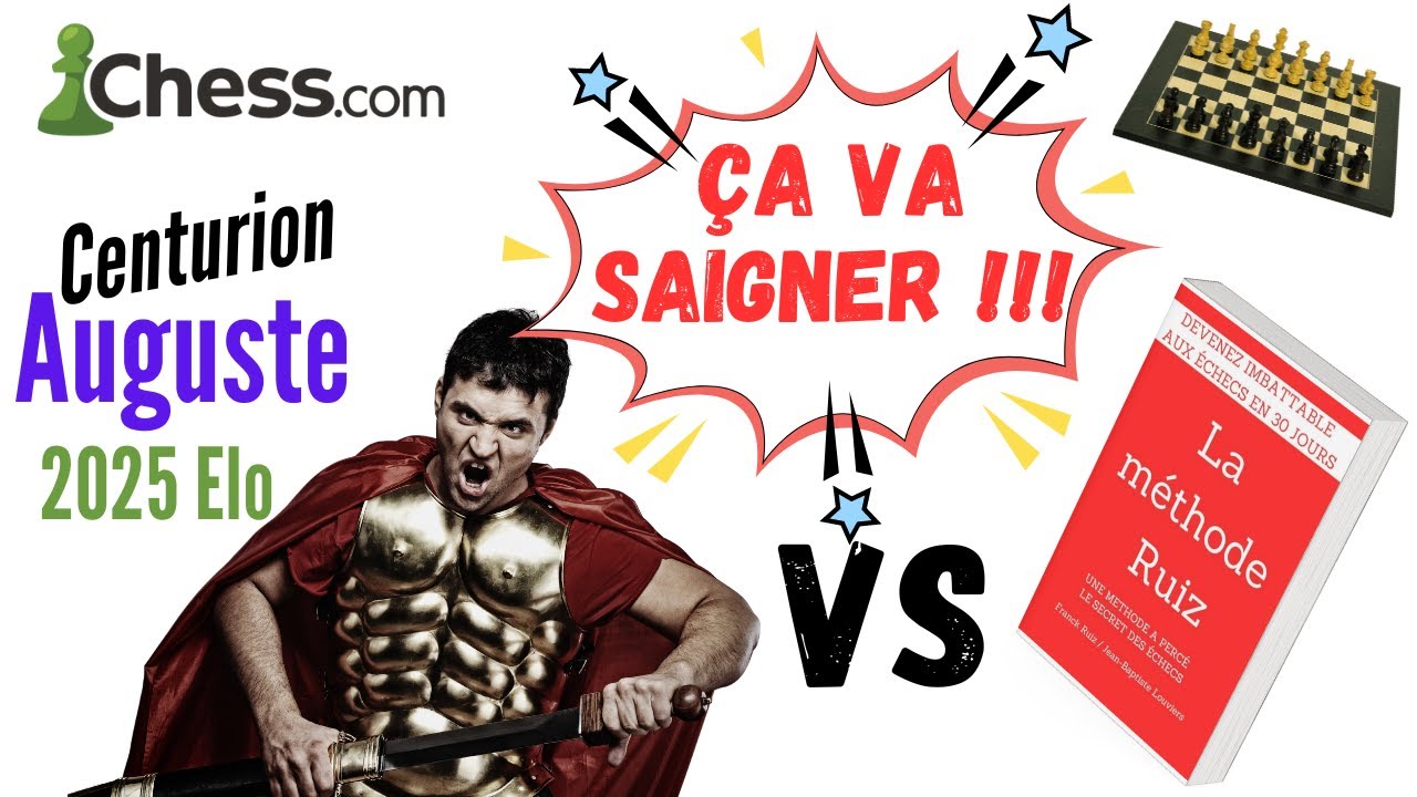 METHODE RUIZ vs CENTURION AUGUSTE de CHESS .COM! CA VA SAIGNER!