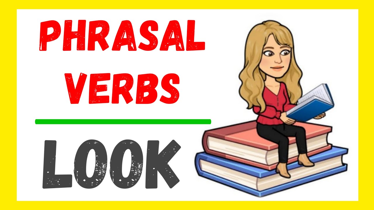 ⭐10 PHRASAL verbs con LOOK con *EJEMPLOS*⭐[LISTENING]