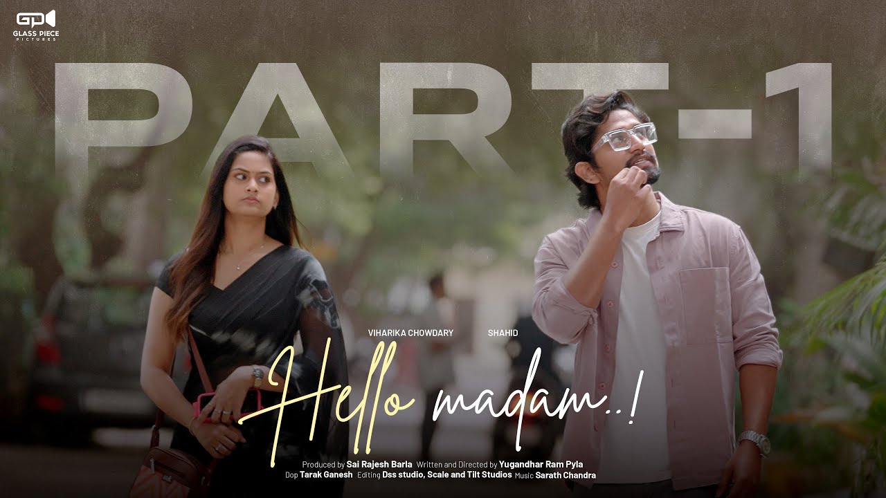Hello Madam.! PART-1 4K | Viharika Chowdary | Shahid SBS | Glass Piece Pictures