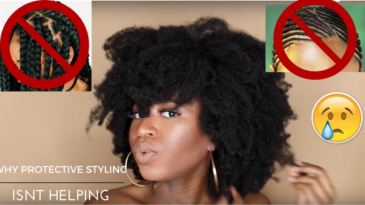 WHY PROTECTIVE STYLING ISN'T HELPING YOUR HAIR !!!