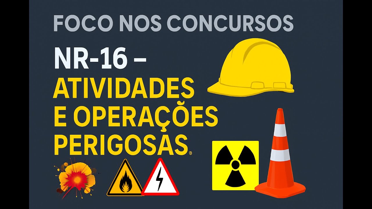 NR-16 – Atividades e Operações Perigosas | Foco nos Concursos