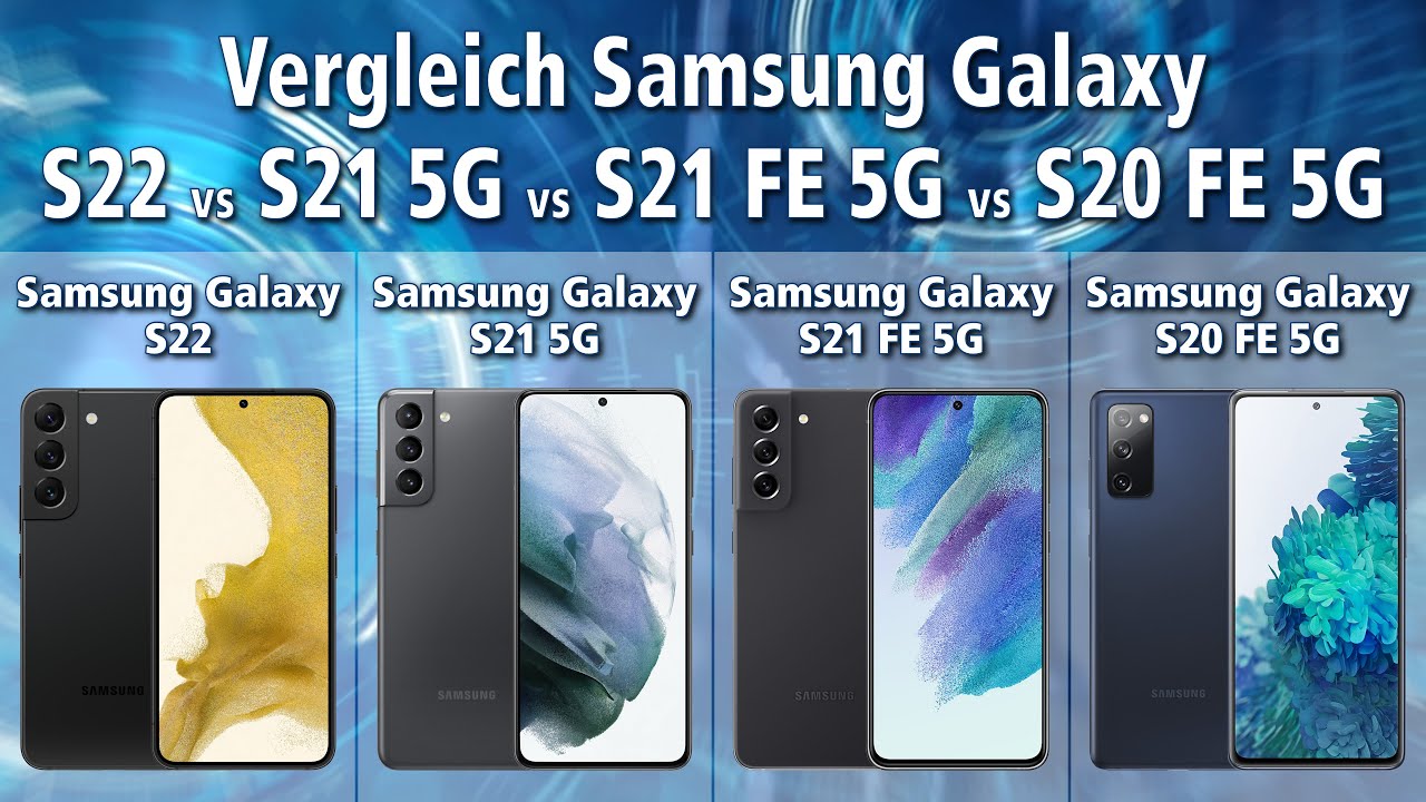 Vergleich Samsung Galaxy S22 vs S21 5G vs S21 FE 5G vs S20 FE 5G
