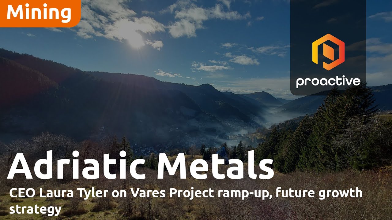 Adriatic Metals CEO Laura Tyler on Vares Project ramp-up, future growth strategy