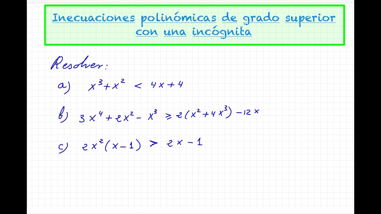 2 -  Inecuaciones polinómicas de grado superior con una incógnita