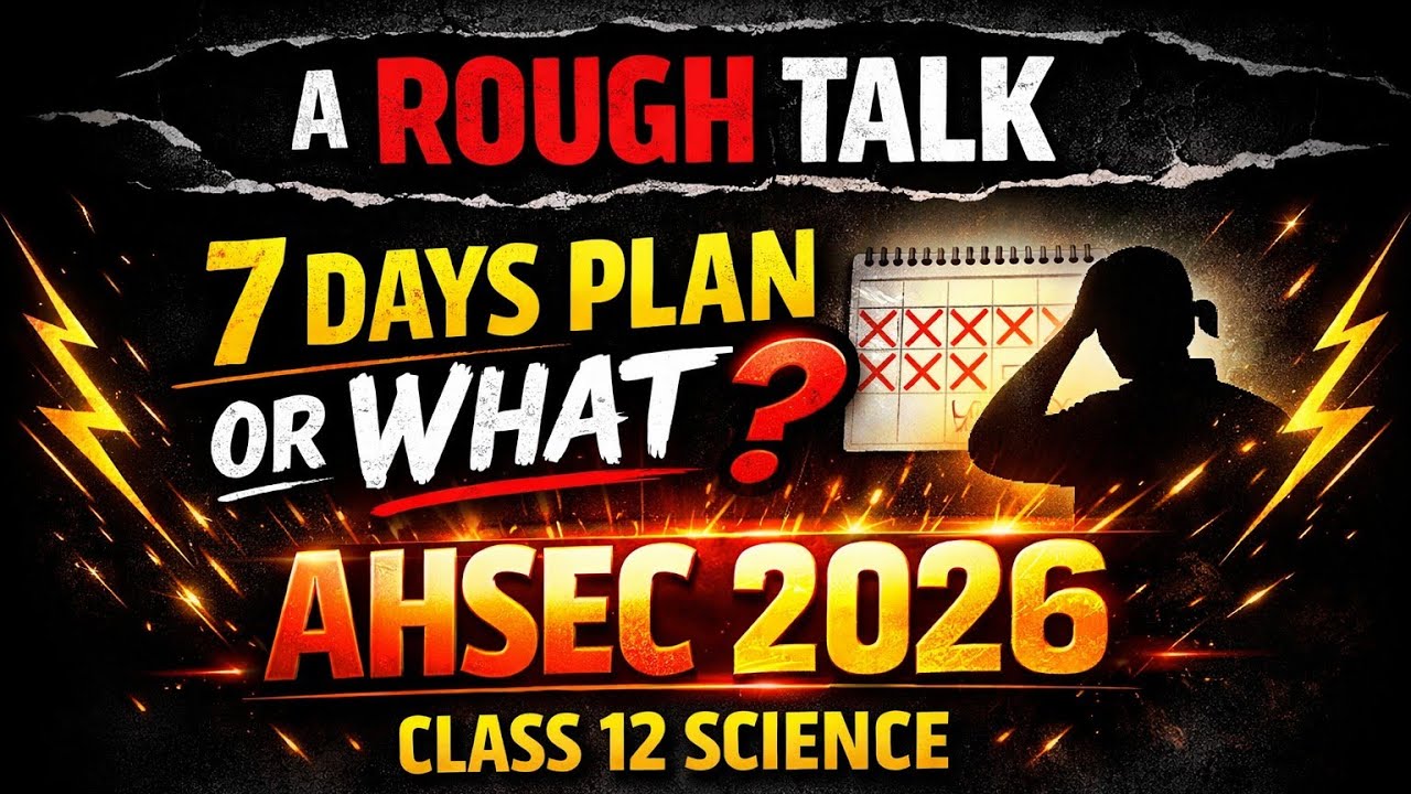 A ROUGH Talk ll 7 days plan ll HS 2026 AHSEC / ASSEB BOARD II Class 12 science ll 