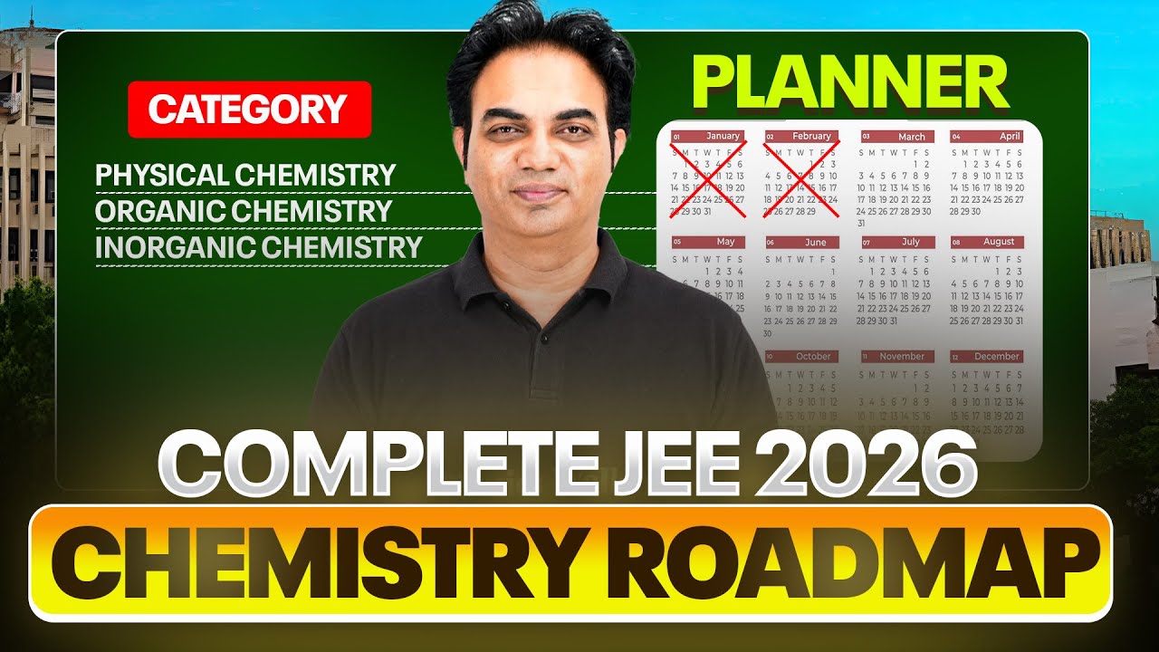 JEE 2026: Complete CHEMISTRY Roadmap to Crack IIT-JEE in 1 Year 🎯 || AIR Under 500 🔥