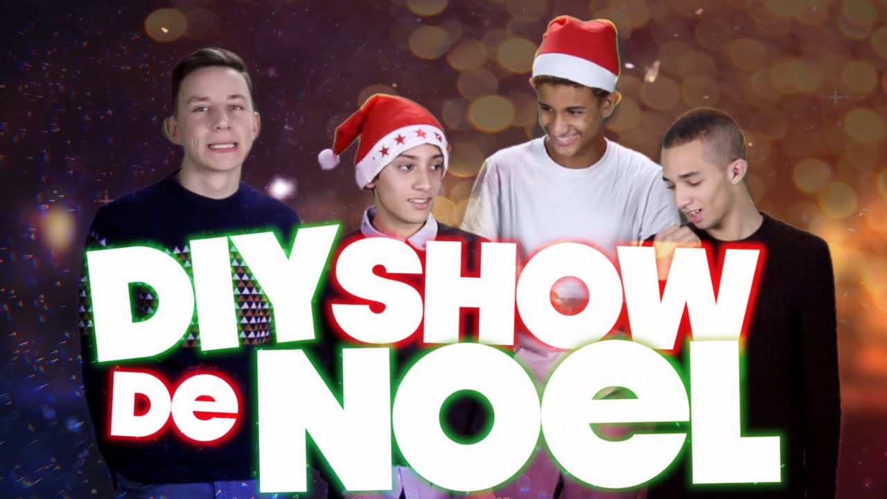 DIY SHOW DE NO&Euml;L! w/ WesleyKrid Alix Gavoille & RayanLVTT!