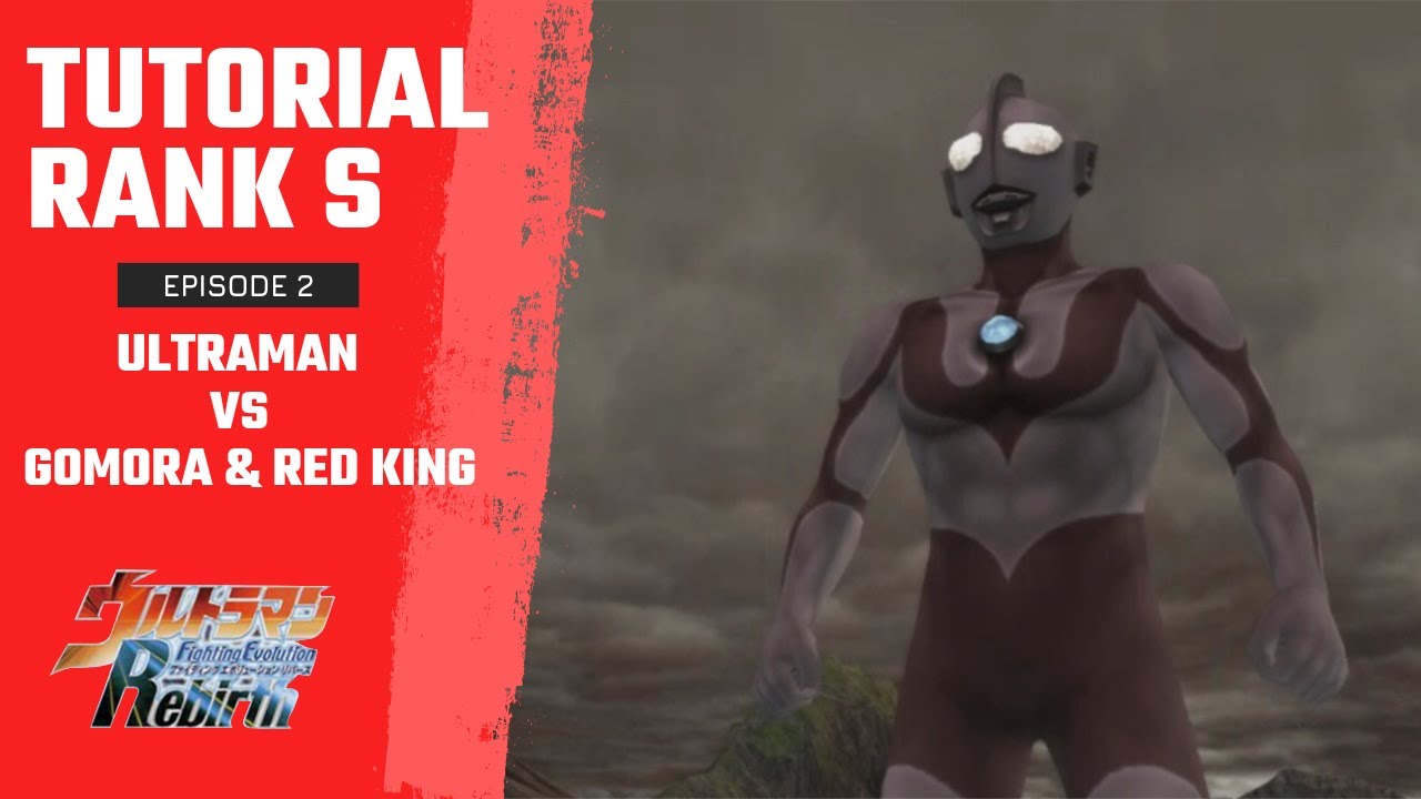Tutorial Rank S Episode 2 Ultraman vs Gomora & Red king - Ultraman Fighting Evolution Rebirth