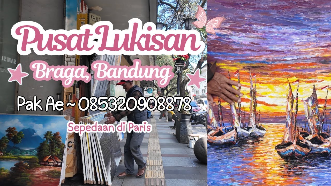 Harga Lukisan Di Jalan Braga Bandung Bisa Di Kirim Ke Seluruh Indonesia