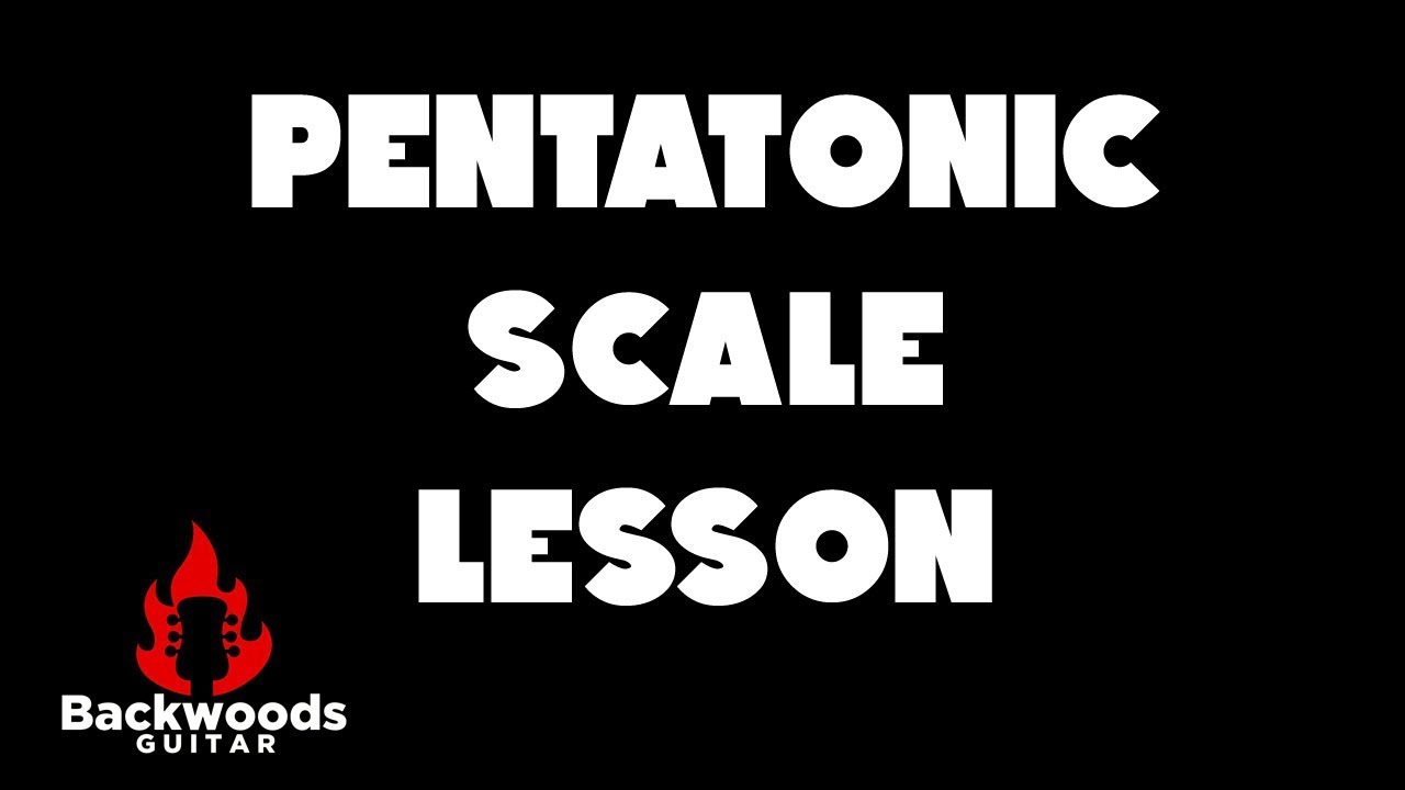Pentatonic Scale Guitar Lesson - Backwoods Guitar
