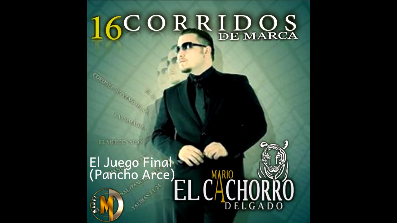 El Juego Final (Pancho Arce) - Mario El Cachorro Delgado