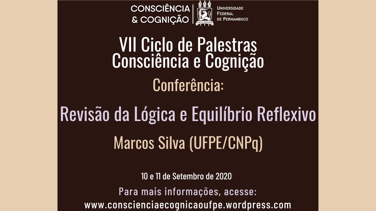 VII CPCC - Marcos Silva (UFPE/CNPq): Revis&atilde;o da L&oacute;gica e Equil&iacute;brio Reflexivo