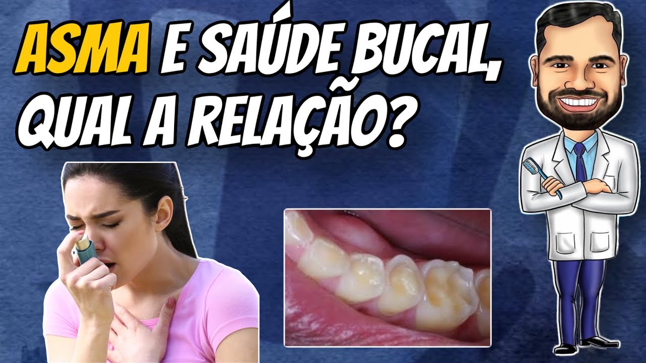 Asma e sa&uacute;de bucal, qual a rela&ccedil;&atilde;o? O asm&aacute;tico tem mais doen&ccedil;as bucais? Quais os cuidados? #asma