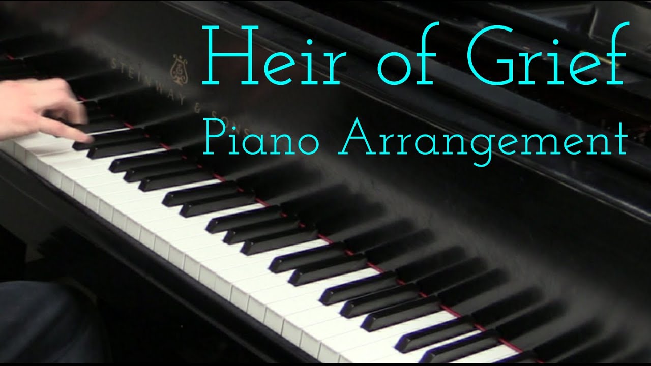 [S] Heir of Grief (end of [S] Collide): Piano Arrangement