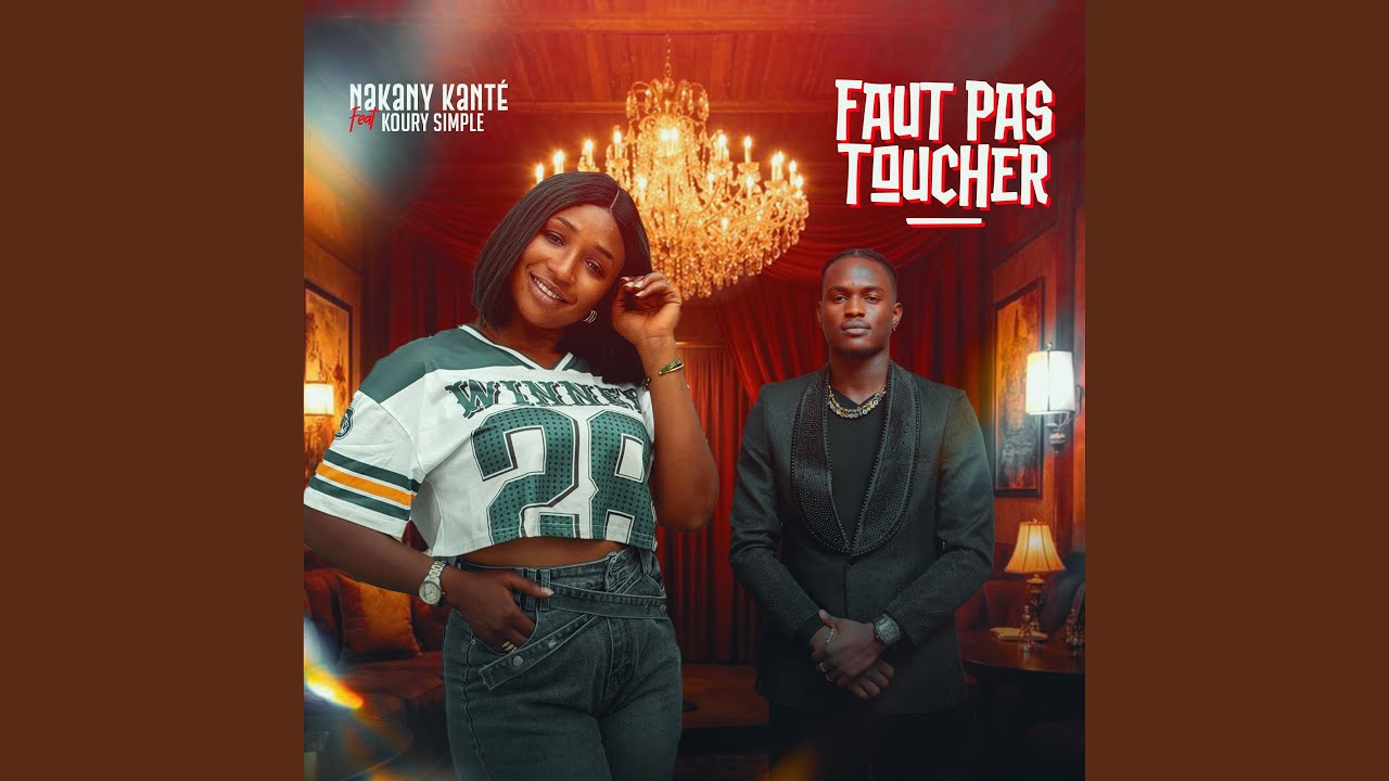 Faut pas toucher - Nakany Kante feat Koury Simple