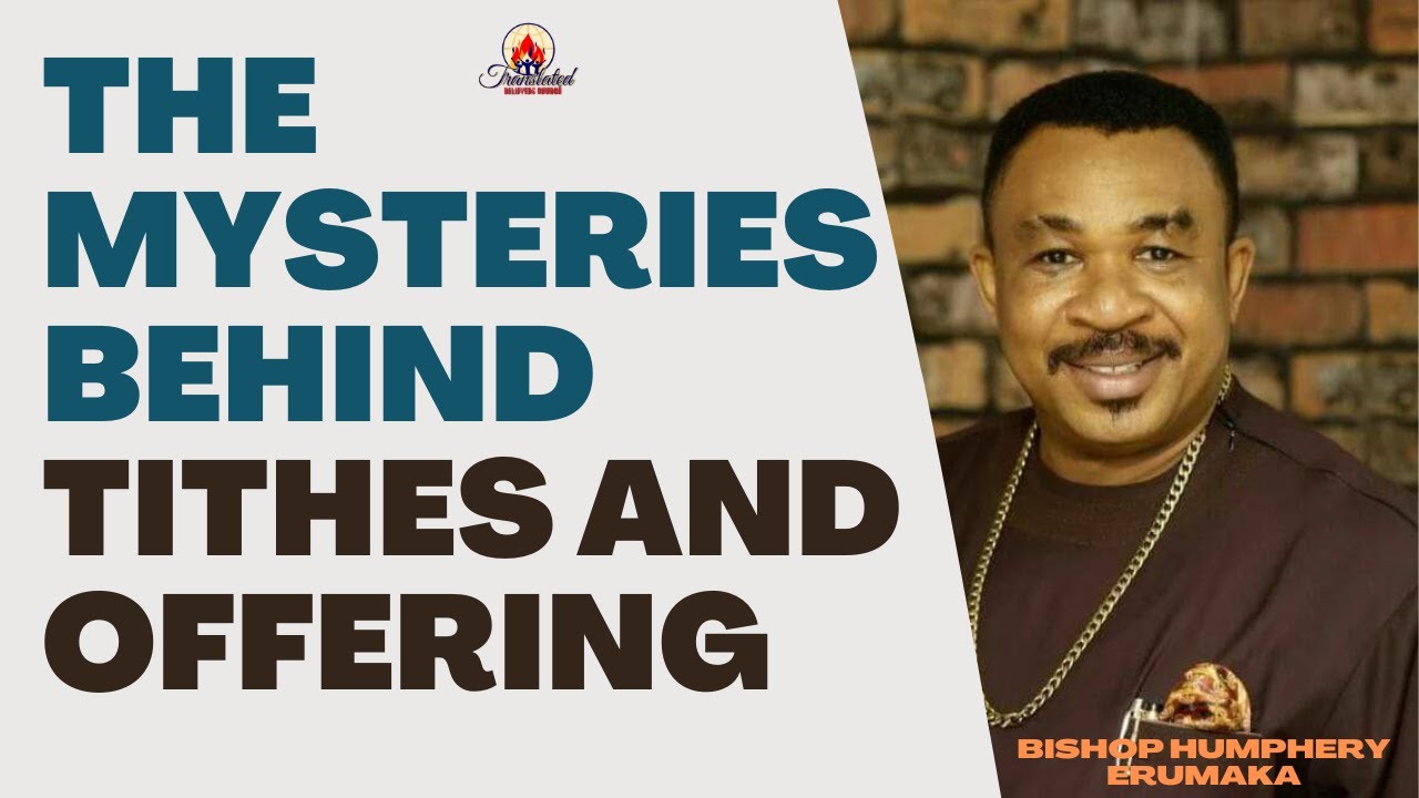 The Mysteries of tithe and offering by Bishop Humphrey Erumaka