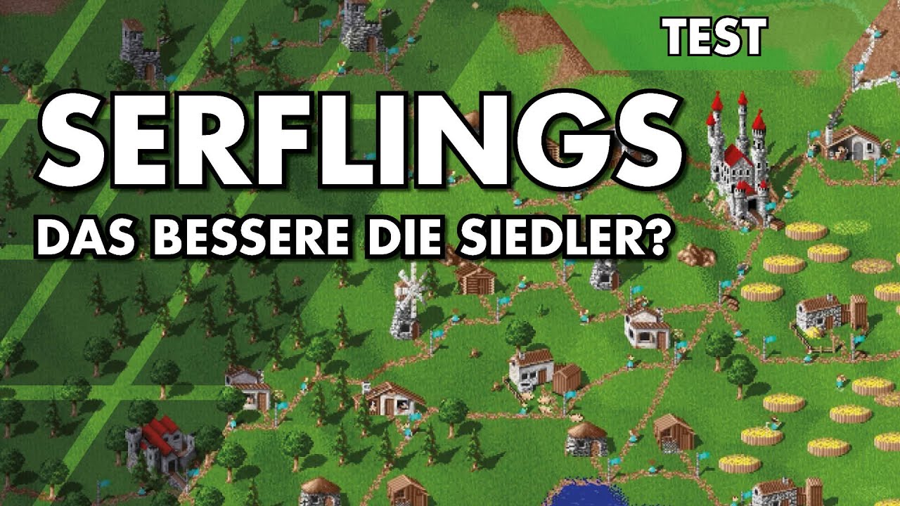 SERFLINGS - Das bessere Die Siedler? - TEST