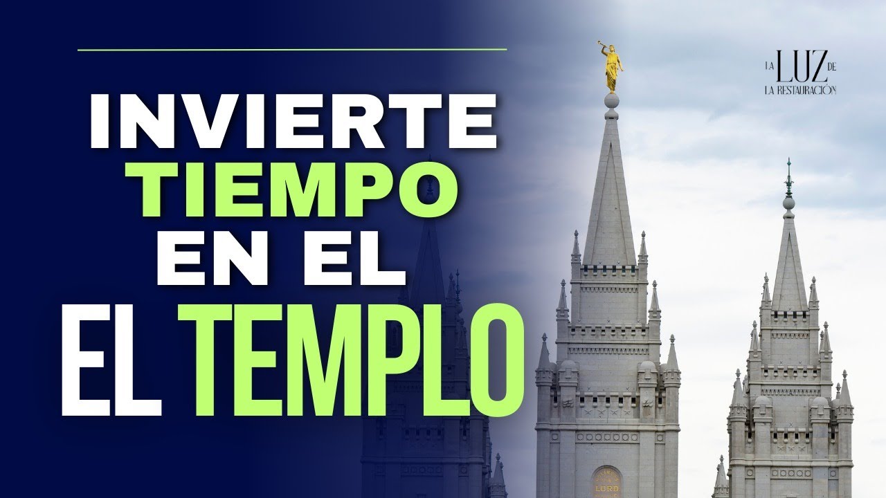 Invierte Tiempo en el Templo