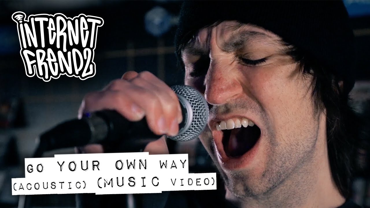 iNTeRNeT FReNDz - Go Your Own Way (Acoustic) (MUSIC VIDEO)