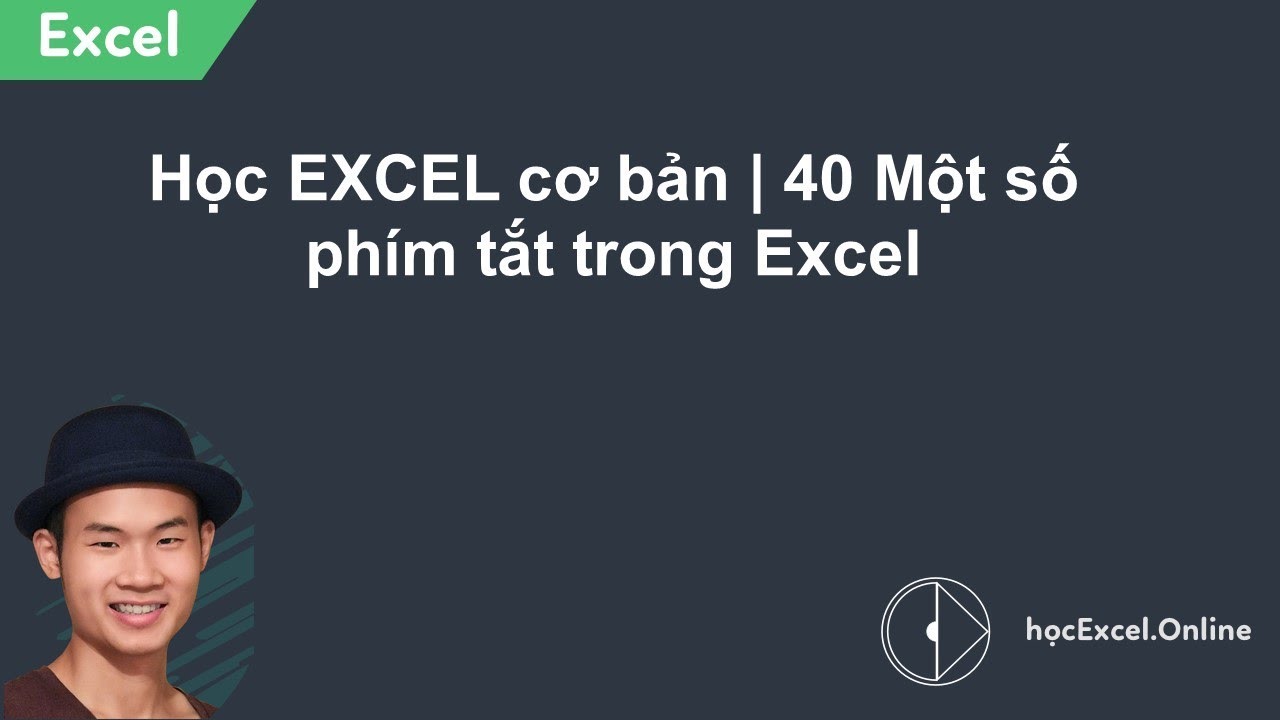 Học EXCEL cơ bản | 40 Một số ph&iacute;m tắt trong Excel