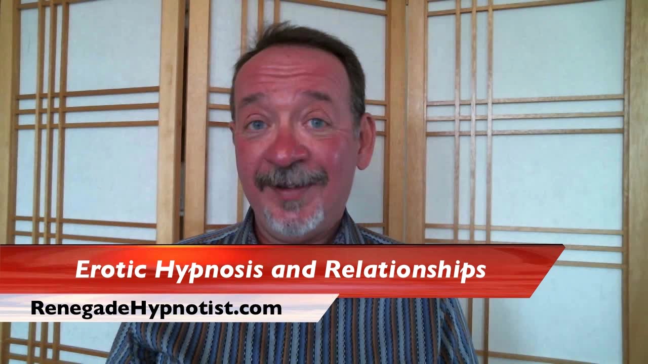 Renegade Hypnotist: Erotic Hypnosis and Relationships