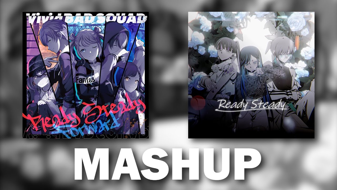 Ready Steady Mashup - Adoと吉乃と弱酸性 x Vivid BAD SQUAD