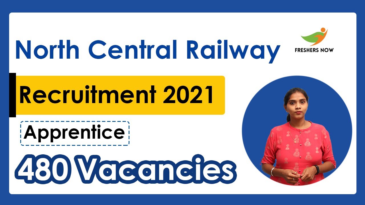 North Central Railway Recruitment 2021| Notification For 480 Vacancies | Latest Central Govt Jobs