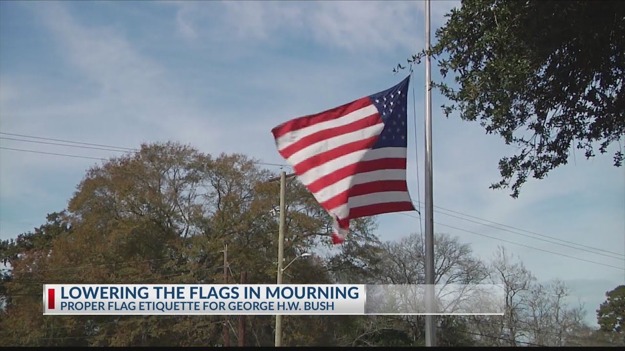 Lowering the flags in mourning: Proper flag etiquette for George H.W. Bush
